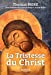 Image du vendeur pour La tristesse du Christ [FRENCH LANGUAGE - Soft Cover ] mis en vente par booksXpress