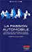 Seller image for La passion automobile [FRENCH LANGUAGE - Soft Cover ] for sale by booksXpress