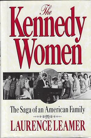 The Kennedy Women : The Saga of an American Family