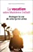 Seller image for La vocation selon Madeleine Delbrêl : Partager la vie de celui qu'on aime [FRENCH LANGUAGE - Soft Cover ] for sale by booksXpress