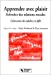 Image du vendeur pour Apprendre avec plaisir : refonder des relations sociales [FRENCH LANGUAGE - Soft Cover ] mis en vente par booksXpress