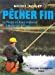 Seller image for Pêcher fin. La Pêche au coup moderne à la portée de tous. [FRENCH LANGUAGE - Soft Cover ] for sale by booksXpress