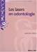 Seller image for Les lasers en odontologie (French Edition) [FRENCH LANGUAGE - Soft Cover ] for sale by booksXpress