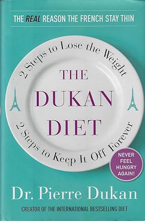 Seller image for The Dukan Diet: 2 Steps to Lose the Weight, 2 Steps to Keep It Off Forever for sale by ELK CREEK HERITAGE BOOKS (IOBA)