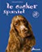 Immagine del venditore per Le cocker spaniel (French Edition) [FRENCH LANGUAGE - Soft Cover ] venduto da booksXpress