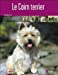 Bild des Verkufers fr le cairn terrier [FRENCH LANGUAGE - Soft Cover ] zum Verkauf von booksXpress