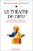 Immagine del venditore per Le Théâtre de Dieu : Discours sans prétention sur l'éloquence chrétienne [FRENCH LANGUAGE - Soft Cover ] venduto da booksXpress