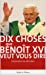 Bild des Verkufers fr Dix choses que Beno ®t XVI veut vous dire (French Edition) [FRENCH LANGUAGE - Soft Cover ] zum Verkauf von booksXpress