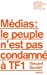 Bild des Verkufers fr Médias / le peuple n'est pas condamné à TF1 [FRENCH LANGUAGE - Soft Cover ] zum Verkauf von booksXpress