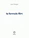 Imagen del vendedor de la formule flirt [FRENCH LANGUAGE - Soft Cover ] a la venta por booksXpress