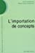 Seller image for L'importation de concepts [FRENCH LANGUAGE - Soft Cover ] for sale by booksXpress