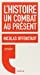 Bild des Verkufers fr L'histoire, un combat au présent [FRENCH LANGUAGE - Soft Cover ] zum Verkauf von booksXpress