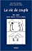 Bild des Verkufers fr La Vie de Couple [FRENCH LANGUAGE - Soft Cover ] zum Verkauf von booksXpress