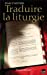 Seller image for Traduire la Liturgie Essai d'Histoire [FRENCH LANGUAGE - Soft Cover ] for sale by booksXpress