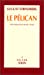 Bild des Verkufers fr Le Pelican (French Edition) [FRENCH LANGUAGE - Soft Cover ] zum Verkauf von booksXpress