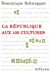 Seller image for La République aux 100 cultures [FRENCH LANGUAGE - Soft Cover ] for sale by booksXpress