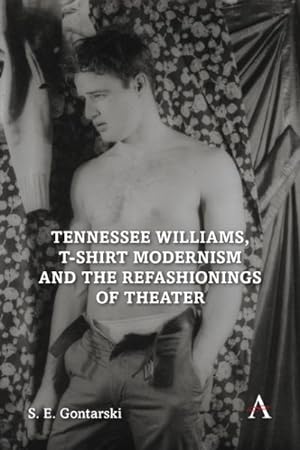 Imagen del vendedor de Tennessee Williams, T-Shirt Modernism and the Refashionings of Theater a la venta por GreatBookPrices