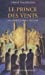 Bild des Verkufers fr Prince des vent (Le) [FRENCH LANGUAGE - Soft Cover ] zum Verkauf von booksXpress