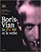 Bild des Verkufers fr Boris Vian ; le swing et le verbe" [FRENCH LANGUAGE - Soft Cover ] zum Verkauf von booksXpress