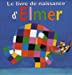Bild des Verkufers fr Le livre de naissance d'Elmer [FRENCH LANGUAGE - No Binding ] zum Verkauf von booksXpress