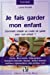 Seller image for Je fais garder mon enfant [FRENCH LANGUAGE - Soft Cover ] for sale by booksXpress