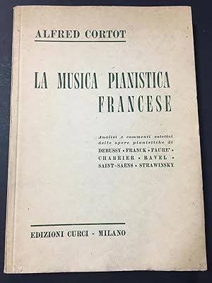 Cortot Alfred. La musica pianistica francese. Edizioni Curci. 1957