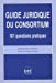 Imagen del vendedor de Guide juridique du consortium (French Edition) [FRENCH LANGUAGE - Soft Cover ] a la venta por booksXpress