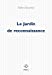 Bild des Verkufers fr Le jardin de reconnaissance: Theatre (French Edition) [FRENCH LANGUAGE - Soft Cover ] zum Verkauf von booksXpress