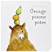 Bild des Verkufers fr Orange, pomme, poire (French Edition) [FRENCH LANGUAGE - Hardcover ] zum Verkauf von booksXpress