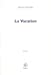Immagine del venditore per La vacation: Roman (French Edition) [FRENCH LANGUAGE - Soft Cover ] venduto da booksXpress
