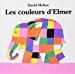 Imagen del vendedor de Les Couleurs d'elmer (French Edition) [FRENCH LANGUAGE - Hardcover ] a la venta por booksXpress