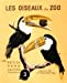 Image du vendeur pour Les oiseaux du zoo [FRENCH LANGUAGE - No Binding ] mis en vente par booksXpress