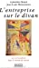 Seller image for L'entreprise sur le divan: Un psychanalyste dans le monde du travail (French Edition) [FRENCH LANGUAGE - Soft Cover ] for sale by booksXpress