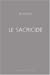 Seller image for Le sacricide (French Edition) [FRENCH LANGUAGE - Soft Cover ] for sale by booksXpress