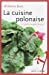 Bild des Verkufers fr la cuisine polonaise, 101 recettes au goût du jour [FRENCH LANGUAGE - Soft Cover ] zum Verkauf von booksXpress