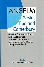 Seller image for ANSELM: AOSTA, BEC AND CANTERBURY. Papers in Commemoration of the Nine-Hundredth Anniversary of Anselm's Enthronement as Archbishop, 25 September 1093. for sale by Sainsbury's Books Pty. Ltd.