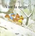 Image du vendeur pour vive la neige [FRENCH LANGUAGE - No Binding ] mis en vente par booksXpress