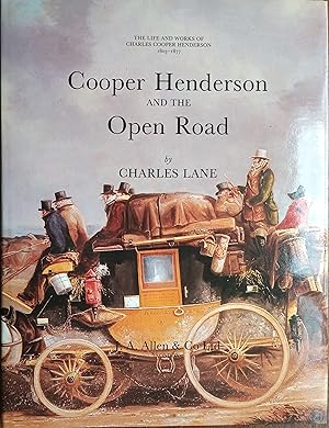 Cooper Henderson and the Open Road - The Life and Works of Charles Cooper Henderson 1803-1877