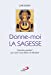 Immagine del venditore per Donne-moi la sagesse : Itinéraire spirituel avec saint Louis-Marie de Montfort [FRENCH LANGUAGE - Soft Cover ] venduto da booksXpress
