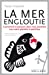 Seller image for La mer engloutie: Le poisson de nos assiettes aura-t-il la peau de la planète ? [FRENCH LANGUAGE - Soft Cover ] for sale by booksXpress