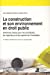 Seller image for La construction et son environnement en droit public: Eléments choisis pour les architectes, les ingénieurs et les experts de l'immobilier [FRENCH LANGUAGE - Soft Cover ] for sale by booksXpress