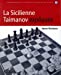 Immagine del venditore per La Sicilienne Taimanov expliquee (French Edition) [FRENCH LANGUAGE - Soft Cover ] venduto da booksXpress