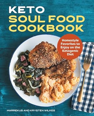 Image du vendeur pour Keto Soul Food Cookbook : Homestyle Favorites to Enjoy on the Ketogenic Diet mis en vente par GreatBookPrices