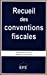 Imagen del vendedor de recueil des conventions fiscales [FRENCH LANGUAGE - Soft Cover ] a la venta por booksXpress