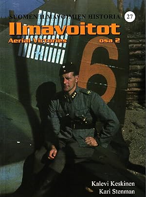 Ilmavoitot osa 2 = Aerial Victories Part 2 : Suomen ilmavoimien historia 27 = Finnish Air Force H...