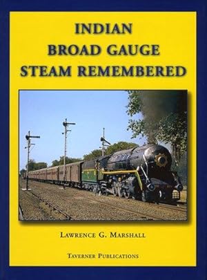 Indian Broad Gauge Steam Remembered