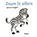 Image du vendeur pour Zoum le zèbre [FRENCH LANGUAGE - No Binding ] mis en vente par booksXpress