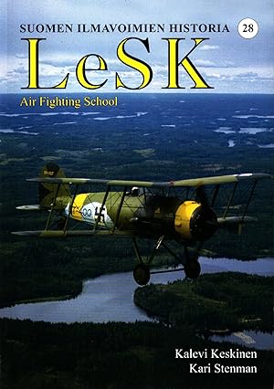 LeSK : Air Fighting School : Suomen ilmavoimien historia 28 = Finnish Air Force History 28