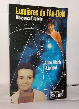 Seller image for Lumires de l'Au-Del: Messages d'Isabelle for sale by Librairie Albert-Etienne