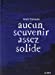 Image du vendeur pour Aucun Souvenir Assez Solide [FRENCH LANGUAGE - Soft Cover ] mis en vente par booksXpress